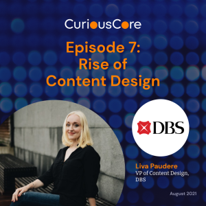 Episode 7: Rise of Content Design with Liva Paudere, VP Content Design at DBS