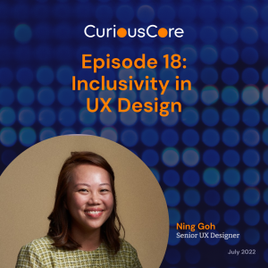 Episode 18: Inclusivity in UX Design with Ning Goh, Senior UX Designer