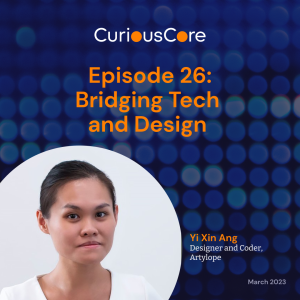 Episode 26: Bridging Tech and Design with Yi Xin Ang