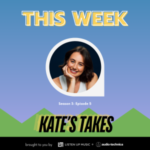 S3 E05: Kate's Takes 1 (feat. Ali Taylor)