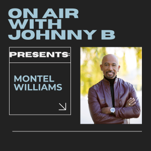 Montel Williams: Veteran, Advocate, and Trailblazer | Exclusive Interview on On Air with Johnny B