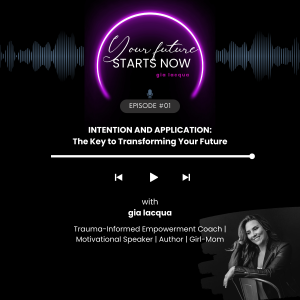 Intention and Application: The Key to Transforming Your Future
