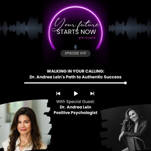 Walking in Your Calling:  Dr. Andrea Lein's Path to Authentic Success