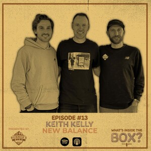 Episode #13 - The Kelly Racer - Keith Kelly of New Balance