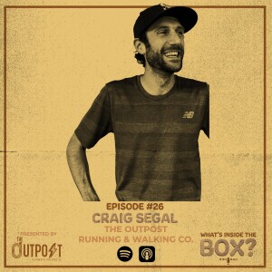 Episode #26 - Craig Segal of The Outpost Running & Walking Co.