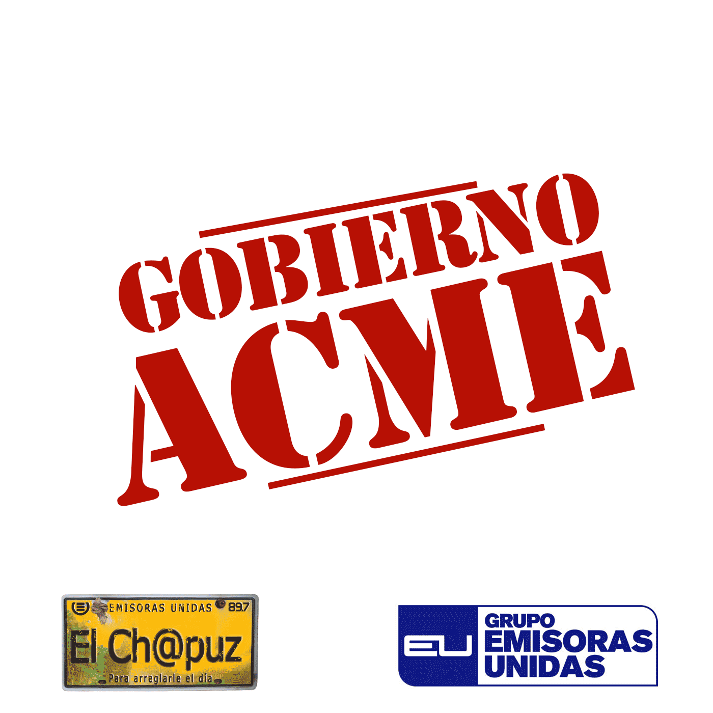 EC19 - El Chapuz - Emisoras unidas - #GobiernoMarcaAcme