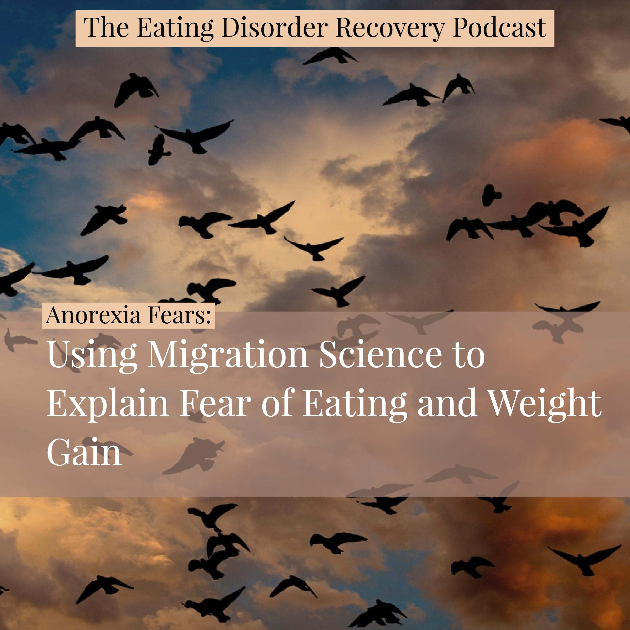 Anorexia Fears: Using Migration Science to Explain Fear of Eating and Weight Gain