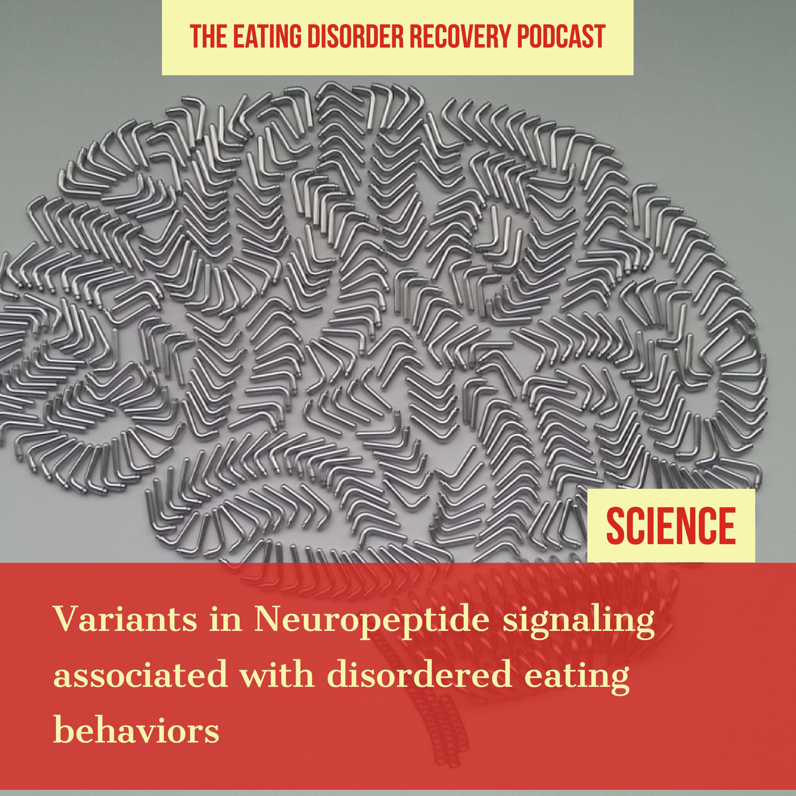 Science: Variants in neuropeptide signaling are associated with disordered eating behaviors