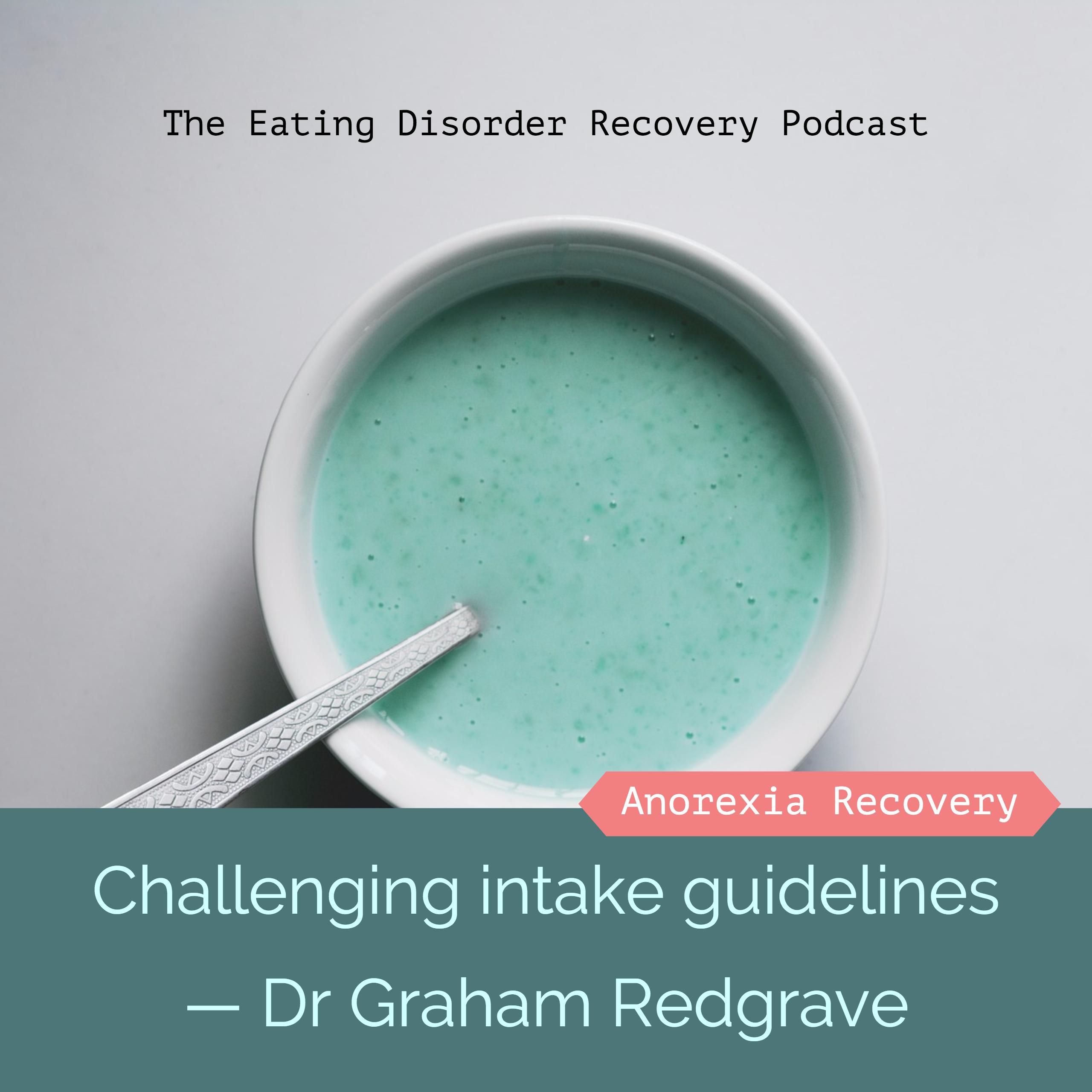 Challenging intake guidelines — Dr Graham Redgrave