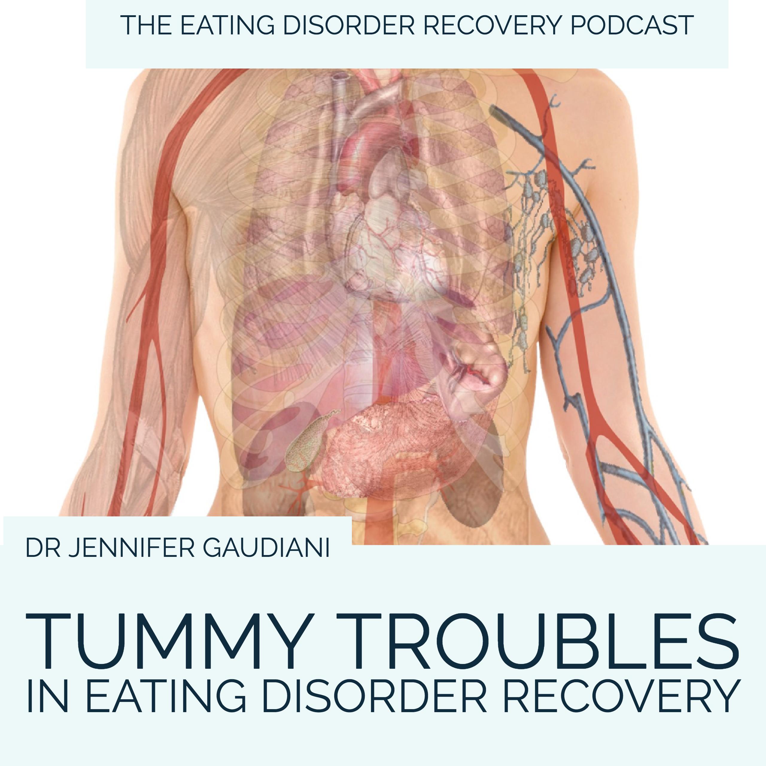 Dr G: Tummy Troubles in Eating Disorder Recovery