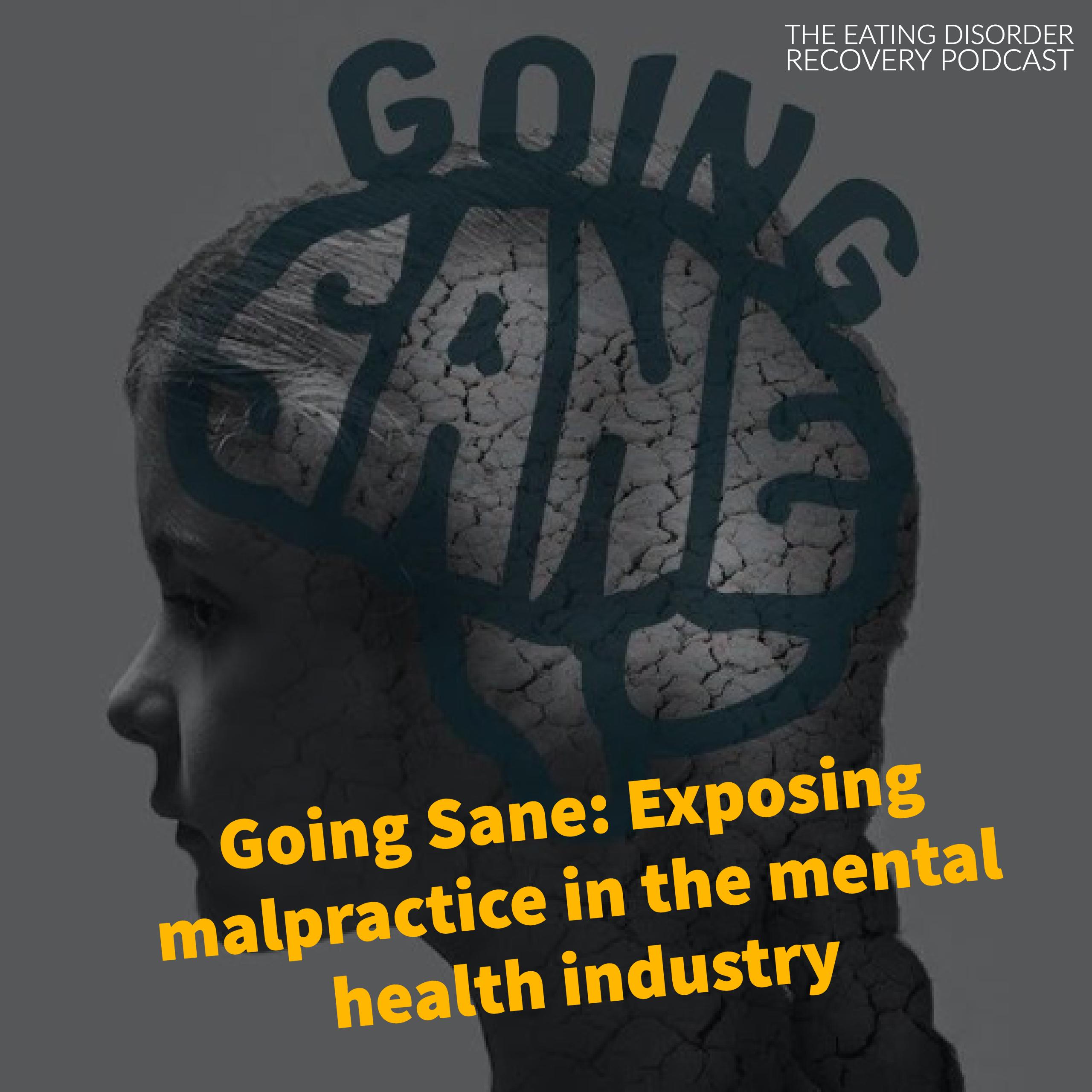 Going Sane — exposing malpractice in the mental health industry