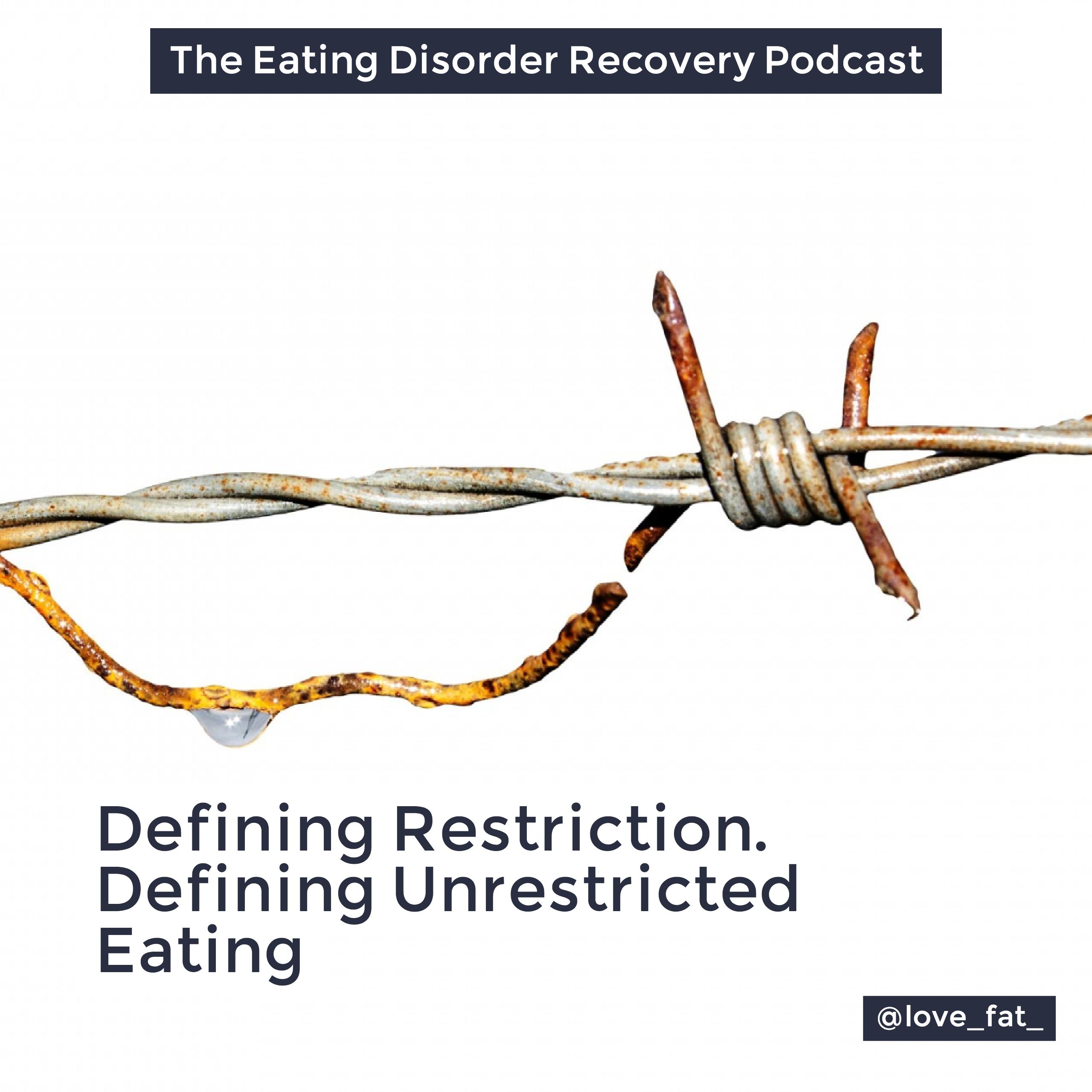 Defining Restriction. Defining Unrestricted Eating 