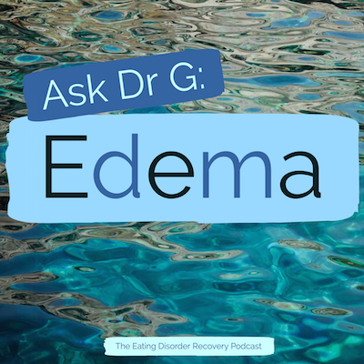 Ask Dr G: Edema