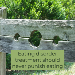 Eating disorder treatment should never punish eating