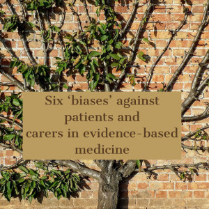 Six ‘biases’ against patients and carers in evidence-based medicine