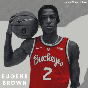 Episode 62: Interview with Eugene Brown, Four-Star Ohio State Basketball Signee