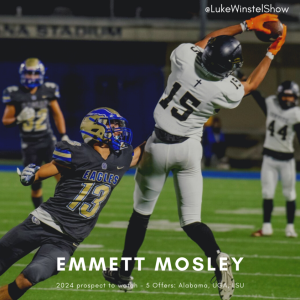 E153: Ft. Emmett Mosley- a breakout '24 prospect with Alabama, UGA, and LSU offers