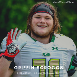 E157: Ft. Griffin Scroggs- UGA’s latest commit, 3-star OL, Grayson (Ga.)