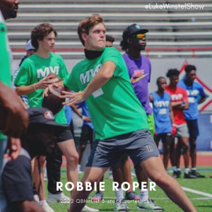 E165: Ft. Robbie Roper, QBHitList 3-star: the steal of the 2022 quarterback class?