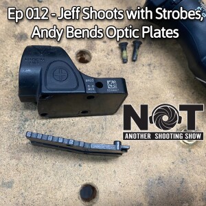 Ep 012 - Jeff Shoots with Strobes, Andy Bends Optic Plates