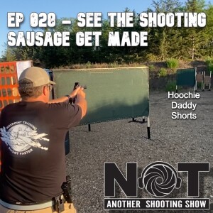 Ep 028 - See the Shooting Sausage Get Made