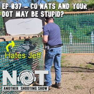 Ep 037 - CO Nats, and Your Dot May Be Stupid?