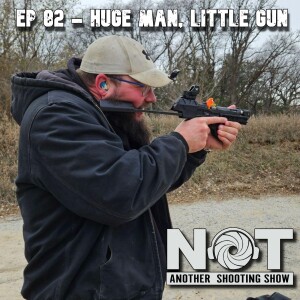 Ep 082 - Huge Man, Little Gun