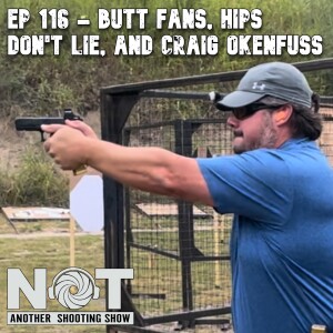Ep 116 - Butt Fans, Hips Don't Lie, and Craig Okenfuss