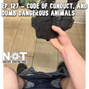 Ep 127 - Code of Conduct, and Dumb Dangerous Animals