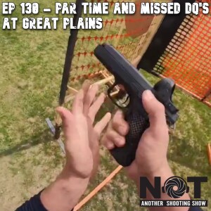 Ep 130 - Par Time and Missed DQ's at Great Plains