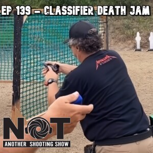 Ep 139 - Classifier Death Jam
