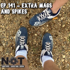 Ep 141 - Extra Mags and Spikes