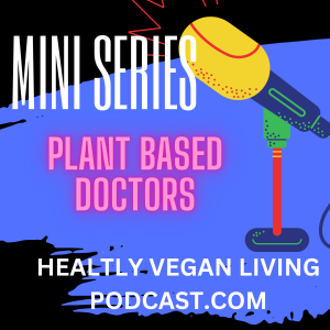E-21 Miniseries No. 1 Plant-Based Doctors