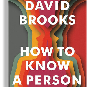 How to Know a Person | David Brooks | Book Summary # 58