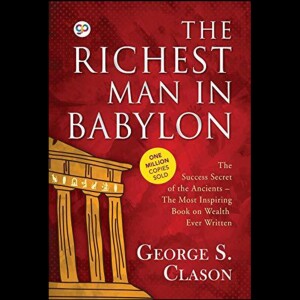 The Richest Man in Babylon by George S.Clason | Book Summary