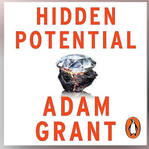 Hidden Potential - Adam Grant | Book Summary