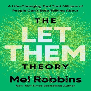 LET THEM THEORY by MEL ROBBINS