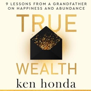 TRUE WEALTH by Ken Honda | 📜 Abundance will Find You in 9  ✉️ Envelopes