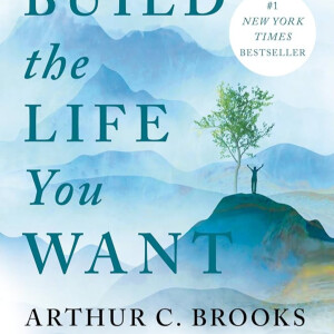 Build the Life You Want by Arthur C. Brooks and Oprah Winfrey | Book Summary