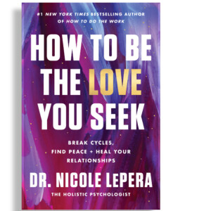 How to be Love You Seek | Dr Nicole Lepera