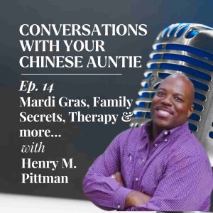 Mardi Gras, Family Secrets, Therapy & more with Henry M. Pittman