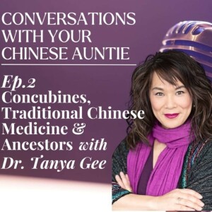 Concubines, Traditional Chinese Medicine & Ancestral Healing Work With Dr. Tanya Gee