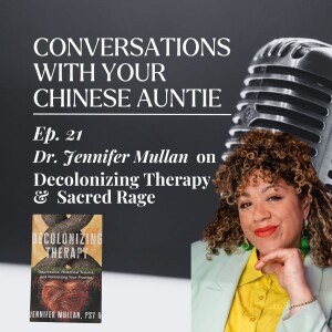 Dr. Jennifer Mullan on Decolonizing Therapy and Sacred Rage