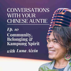 Luna Aixin on Community, the Kampung Spirit & Red Egg