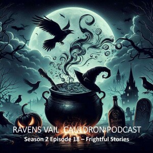 The Ravens Vail Cauldron:  Frightful Stories