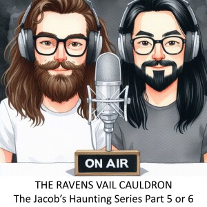 The Ravens Vail Cauldron:  Jacob’s Haunting Series Part 5 of 6 - The Mothman