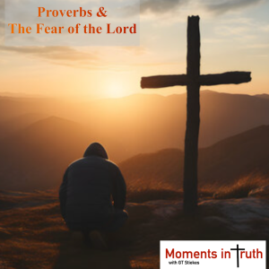 Proverbs & The Fear of the Lord: The Beginning of Knowledge