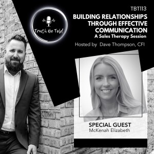 Building Relationships Through Effective Communication: A Sales Therapy Session with McKenah Elizabeth