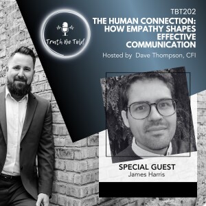 The Human Connection: How Empathy Shapes Effective Communication with James Harris