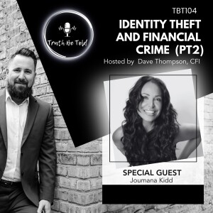 Identity Theft and Financial Crime (Pt 2) with Joumana Kidd